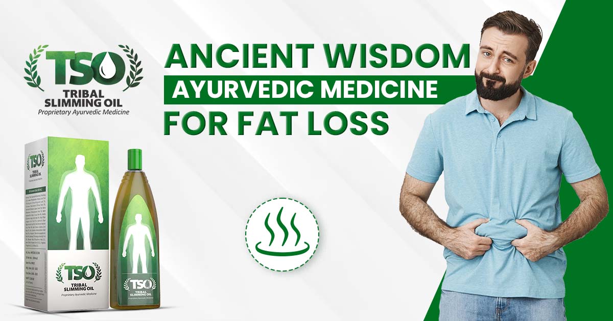 Ayurvedic Medicine for Fat Loss and Weight Management