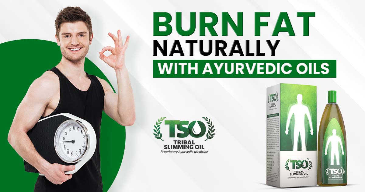 Burn Fat Naturally with Ayurvedic Oils