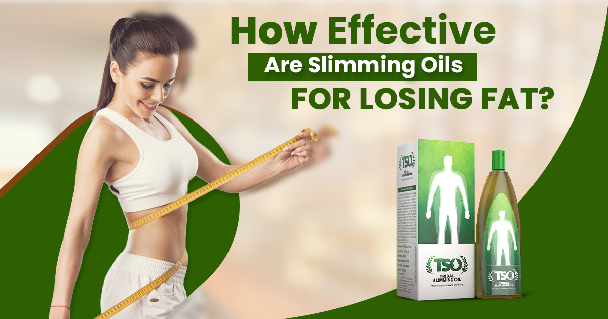 How Effective are Slimming Oils for Losing Fat?