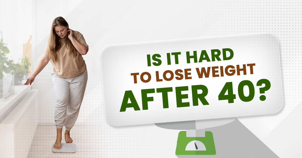 Is It Hard to Lose Weight After 40?