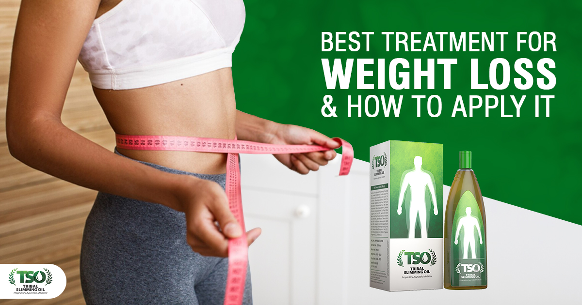 The Best Treatment for Weight Loss & How to Apply It